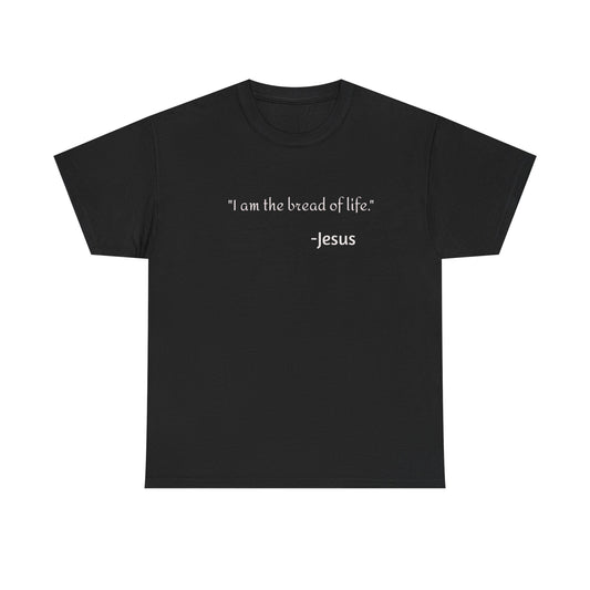 Jesus- The bread of life t-shirt